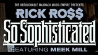 Rick Ross  So sophisticated Feat Meek Mill Lyrics [upl. by Rebme728]