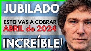 💥 AUMENTO a JUBILADOS y PENSIONADOS de ANSES💲Cuanto y cuando COBRO en ABRIL 2024 🚨 JAVIER MILEI PNC [upl. by Vaden]