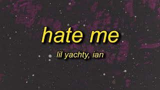 Lil Yachty amp Ian  Hate Me [upl. by Htezil]