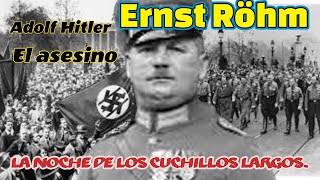 quotLa vida y muerte de Ernst Rohm El oscuro líder de las SA en la era naziquot [upl. by Ilamad463]