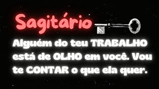 Sagitário  Alguém do teu TRABALHO está de OLHO em você Vou te CONTAR o que ela quer [upl. by Barcroft]