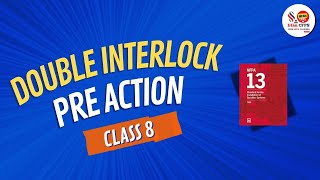 Class 8  Double Interlock Preaction System  Part 33 [upl. by Nichani]