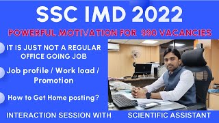 SSC IMD 2022  INTERACTION SESSION WITH SCIENTIFIC ASSISTANT  WORK PROFILEWORKLOADPOSTING [upl. by Rather]