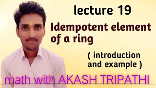 idempotent element of a ring  introduction and example  math with akash tripathi [upl. by Falito567]