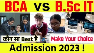 BCA Vs BSC IT कौनसा Best हैं 202324 के लिएWhich is Better Course BSC IT Or BCABest Future Course [upl. by Herries370]