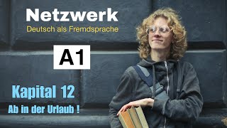 Netzwek A1 Kursbuch Audio  kapital 12  Ab in der Urlaub  hören  German Language [upl. by Ayad]