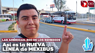 Así es el NUEVO MEXIBÚS Las Américas a Rio de los Remedios en ECATEPEC Vlog [upl. by Ennasirk]