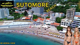 SUTOMORE Plaža i kupanje u Junu 2024 iz vazduha  SUTOMORE Beach 4K Aerial View MNE Crna Gora [upl. by Ajiak]