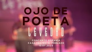 Levedad • Ojo De Poeta En Vivo [upl. by Lahcear1]