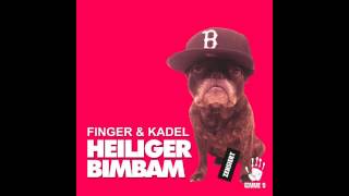 FINGER amp KADEL  Heiliger Bimbam Original Mix HD [upl. by Ahseym325]