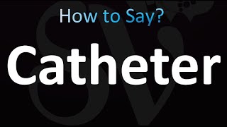 How to Pronounce Catheter Correctly [upl. by Rainie187]