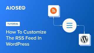 How to Customize the RSS Feed in WordPress [upl. by Temirf]