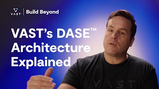 VASTs DASE Architecture Explained [upl. by Jule]