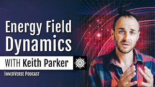 Keith Parker  The Science of Field Dynamics Invoking the Singularity amp Energetic Medicine [upl. by Abshier642]