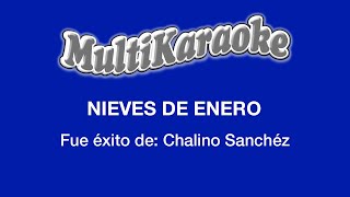 Nieves De Enero  Multikaraoke  Fue Éxito De Chalino Sánchez [upl. by Faxan]