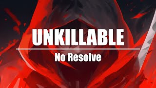 No Resolve  Unkillable [upl. by Katleen]