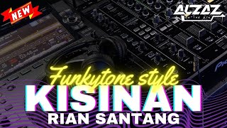 Funkot Kisinan  Rian santang  Funkytone style [upl. by Antonia]