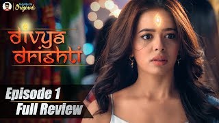 Divya Drishti  Episode 1  Full Episode  Review  Kaisi Lagi DivyaDrishti  New Serial 2019 [upl. by Lesh867]