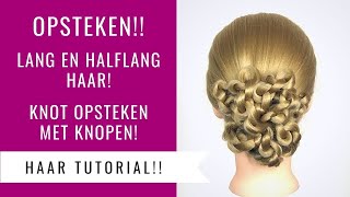 OPSTEKEN LANG EN HALFLANG HAAR  KNOT OPSTEEKKAPSEL MET KNOPEN  Dazzling Beauty [upl. by Andonis931]