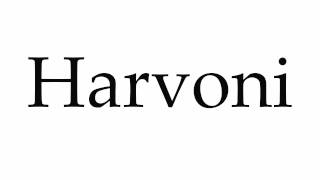 How to Pronounce Harvoni [upl. by Penman]