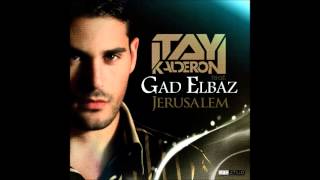 Itay Kalderon ft Gad Elbaz  Jerusalem Club Mix [upl. by Sabino]