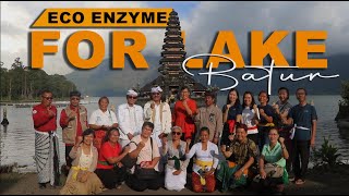 ECO ENZYME FOR LAKE BATUR [upl. by Ainalem976]