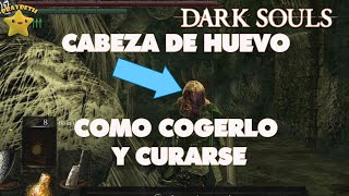 Dark souls Remastered  Cabeza de Huevo Como se coge y se cura darksoulsremastered [upl. by Alair825]