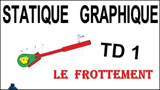 STATIQUE GRAPHIQUE LE FROTTEMENT TD1 [upl. by Corley470]