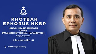 KHOTBAH EPHORUS HKBP  Pdt Dr Robinson Butarbutar  Minggu III Dung Trinitatis [upl. by Zurek]