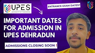 Important Dates For Admission In UPES  Entrance Exam Dates  UPES Dehradun [upl. by Crudden]