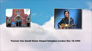 Townes Van Zandt 1994 12 10 Union Chapel Islington London [upl. by Anawek]