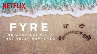 FYRE Trailer Netflix [upl. by Willard]