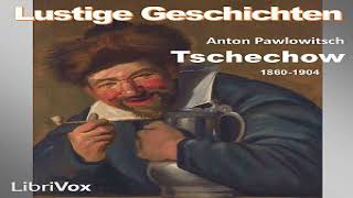 Lustige Geschichten  Anton Chekhov  Humorous Fiction Single Author Collections  Audiobook  13 [upl. by Ellicott]