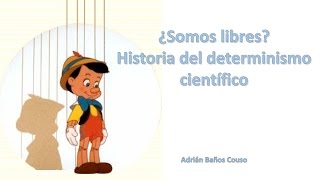 RAM 2015  ¿Somos libres Historia del determinismo científico  Adrián Baños [upl. by Owiat]