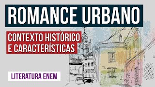 ROMANCE URBANO contexto histórico e características  Literatura para o Enem  Camila Brambilla [upl. by Simson846]