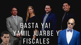 Yamil Juarbe y fiscales basta ya [upl. by Hinkel532]