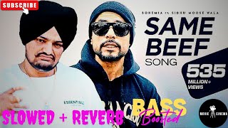 SAME BEEF SONG  SIDHU MOOSE WAALA  BOHEMIA  Slowed And Reverb  Bass Boosted  MOVIE CINEMA [upl. by Moss]