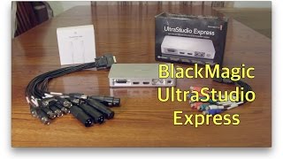 Blackmagic UltraStudio Express [upl. by Craggie]