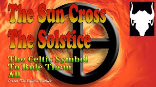 The Sun Cross or Solar Wheel  What is its Relationship to The Winter Solstice  Celtic Symbols [upl. by Ianahs]