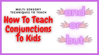 How To Teach Conjunctions To Kids In A MultiSensory Way [upl. by Naillimxam]