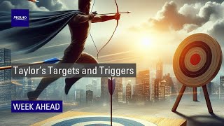 Mizuho Week Ahead  Taylors Triggers and Targets [upl. by Bradshaw]