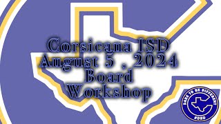 Corsicana ISD August 5 2024Board Workshop [upl. by Liliane696]