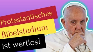 Papst Franziskus Bibelstudium der Protestanten ist wertlos [upl. by Susette685]