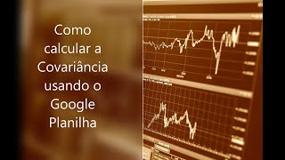 Aula 04 Como calcular a Covariância usando o Google Planilha [upl. by Nylecoj865]