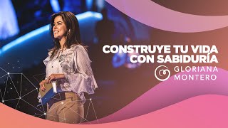 Construye Tu Vida Con Sabiduría  Gloriana Montero  Prédicas Cristianas Para Mujeres [upl. by Aylmar]