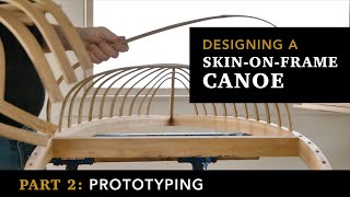 Building a skinonframe Canoe Part 2 Prototyping [upl. by Utimer]