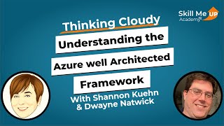 Understanding the Azure Well Architected Framework │ Thinking Cloudy │Skill Me UP Academy [upl. by Blackwell]