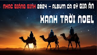 XANH TRỜI NOEL  ALBUM GIÁNG SINH GIA ÂN [upl. by Nera800]