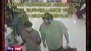 SHAWN HORNBECK ABDUCTION  MALL SURVEILLANCE VIDEO WITH MICHAEL DEVLIN [upl. by Edlyn]