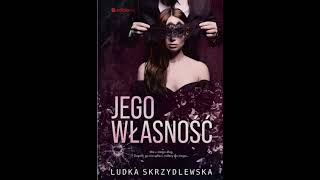 Ludka Skrzydlewska  Jego własność1  Audiobooki  Audiobook Pl  Romans [upl. by Anirbac]